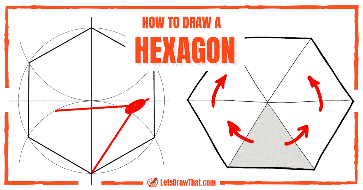 How to Draw a Hexagon: Using Compass and Hand-drawn