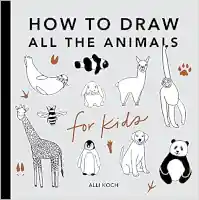 How to draw all the animals for kids book by Alli Koch